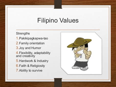 It helps you feel more comfortable working with. . Filipino traits and values positive and negative